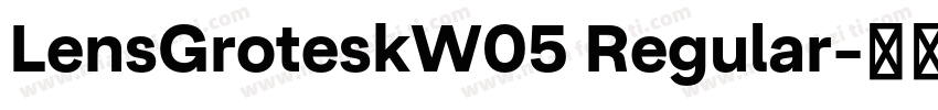 LensGroteskW05 Regular字体转换